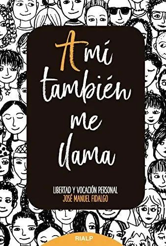 Libro A Mi Tambien Me Llama: Libertad Y Vocaci
