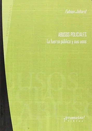 Libro Abusos Policiales, La Fuerza Publica Y S