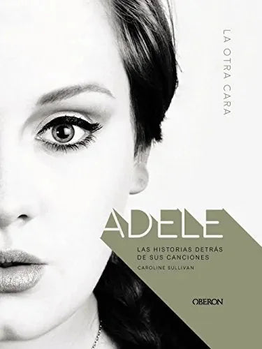 Libro Adele La Otra Cara. Las Historias Detrás
