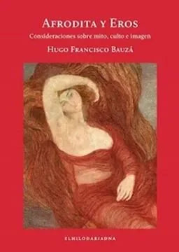 Libro AFRODITA Y EROS CONSIDERACIONES SOBRE MITO CULTO E IMAGEN de BAUZA HUGO FRANCISCO en Colombia, arte