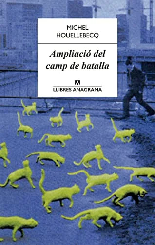 Libro AMPLIACIO DEL CAMP DE BATALLA (EDICION EN CATALAN) de HOUELLEBECQ MICHEL en Colombia, literatura