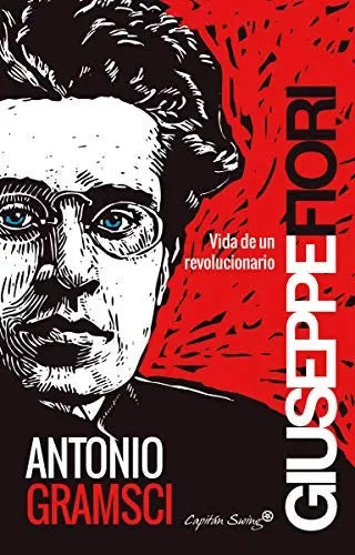 Antonio Gramsci, Vida De Un Revolucionar - Icaro Libros