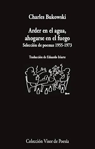Libro ARDER EN EL AGUA AHOGARSE EN EL FUEGO SELECCION DE POEMAS 1955 1973 de BUKOWSKI CHARLES en Colombia, poesia
