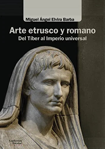 Libro ARTE ETRUSCO Y ROMANO DEL TIBER AL IMPERIO UNIVERSAL de ELVIRA BARBA MIGUEL ANGEL en Colombia, arte