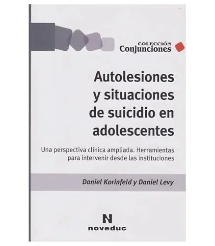Libro AUTOLESIONES Y SITUACIONES DE SUICIDIO EN ADOLESCENTES de KORINFELD DANIEL en Colombia, psicologia