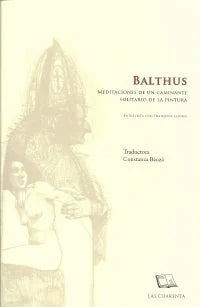Libro BALTHUS MEDITACIONES DE UN CAMINANTE de ENTREVISTA CON FRANÇOISE AJ A en Colombia, ensayo