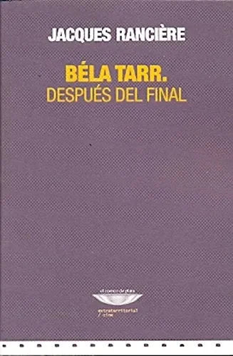 Bela Tarr, Despues Del Final - Icaro Libros
