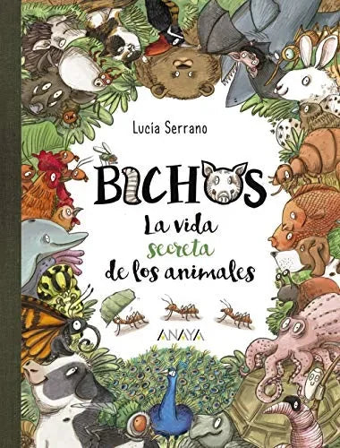 Libro Bichos, La Vida Secreta De Los Animales