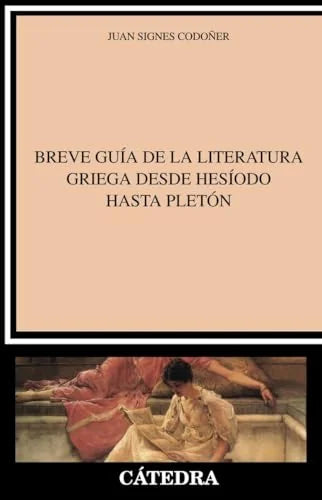 Libro BREVE GUIA DE LA LITERATURA GRIEGA DESDE HESIODO HASTA PLETON de SIGNES CODOÑES JUAN en Colombia, lingüística