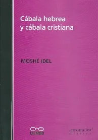 Libro CABALA HEBREA Y CABALA CRISTIANA de IDEL MOSHE en Colombia, teologia