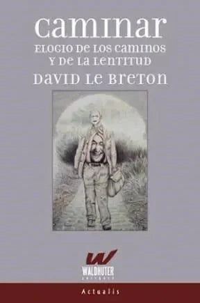 Libro Caminar, Elogio De Los Caminos Y De La L