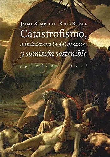 Libro Catastrofismo, Administracion Del Desast