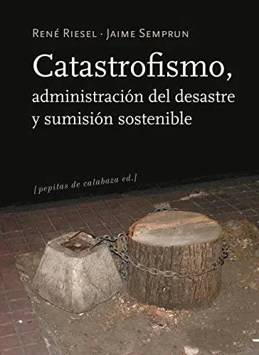 Libro Catastrofismo, Administracion Del Desast