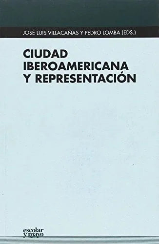 Libro Ciudad Iberoamericana Y Representacion