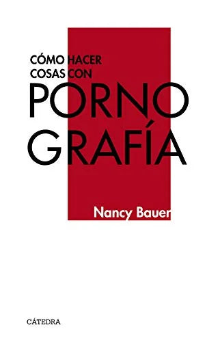 Libro COMO HACER COSAS CON PORNOGRAFIA de BAUER NANCY en Colombia, ensayo