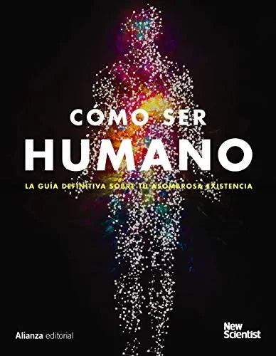 Como Ser Humano, La Guia Definitiva - Icaro Libros