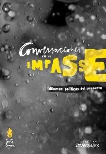Libro CONVERSACIONES EN EL IMPASSE DILEMAS POLITICOS DEL PRESENTE de COLECTIVO SITUACIONES en Colombia, politica