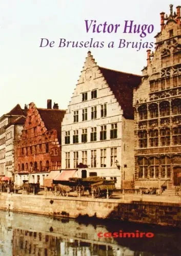 Libro DE BRUSELAS A BRUJAS de VICTOR HUGO en Colombia, ensayo