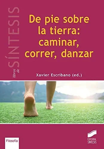 De Pie Sobre La Tierra, Caminar, Correr, - Icaro Libros