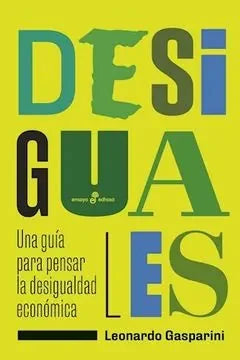 Libro Desiguales Una Guia Para Pensar La Desig