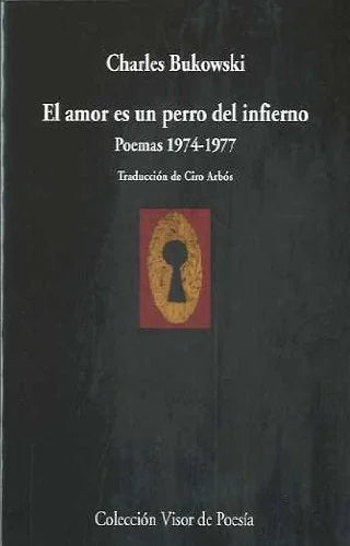 Libro EL AMOR ES UN PERRO DEL INFIERNO POEMAS 1974 1977 de BUKOWSKI CHARLES en Colombia, poesia