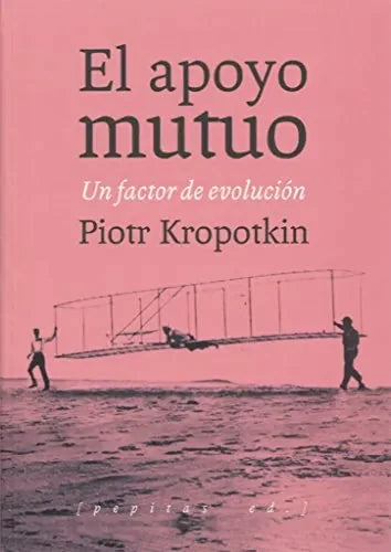 Libro El Apoyo Mutuo, Un Factor De Evolucion