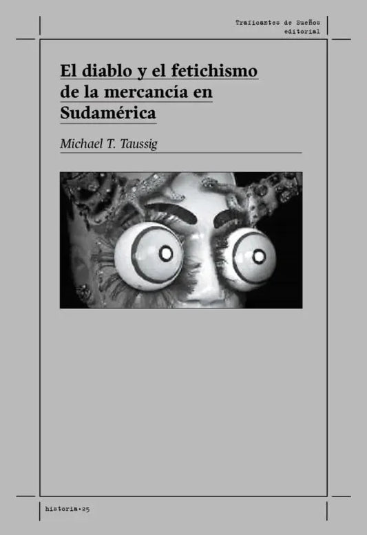 Libro El Diablo Y El Fetichismo De La Mercancia