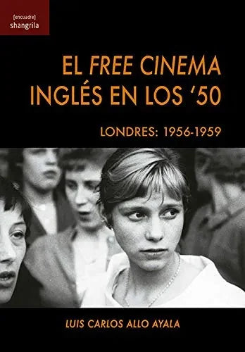 El Free Cinema Ingles En Los 50. Londres