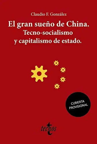 El Gran Sueño De China. Tecno-Socialismo