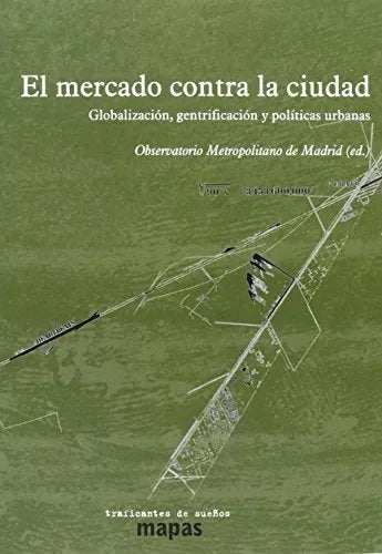 El Mercado Contra La Ciudad - Icaro Libros