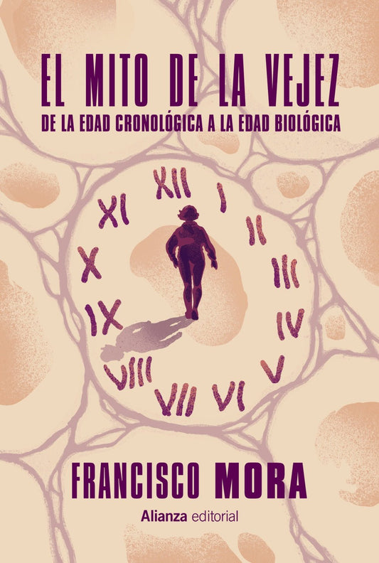 Libro El Mito De La Vejez De La Edad Cronologica A La Edad Biologica - Mora Francisco - Icaro Libros