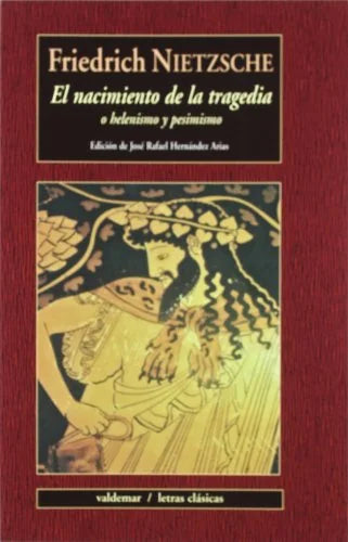 Libro EL NACIMIENTO DE LA TRAGEDIA O HELENISMO de NIETZSCHE FRIEDRICH en Colombia, filosofia