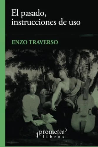 Libro EL PASADO INSTRUCCIONES DE USO de TRAVERSO ENZO en Colombia, historia