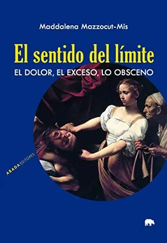 Libro El Sentido Del Limite: El Dolor, El Exce