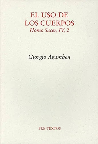 Libro El Uso De Los Cuerpos, Homo Sacer Iv,2