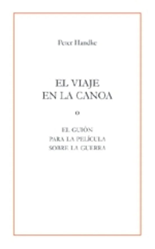 Libro El Viaje En La Canoa O El Guion Para La