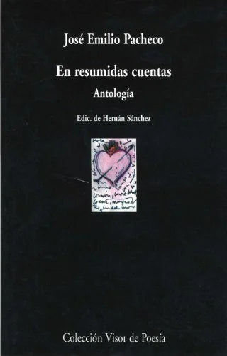 Libro EN RESUMIDAS CUENTAS ANTOLOGIA de PACHECO JOSE EMILIO en Colombia, poesia