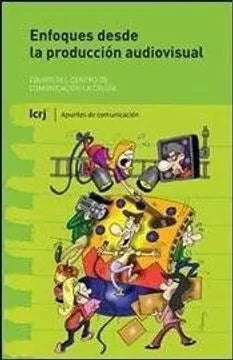 Libro Enfoques Desde La Produccion Audiovisual
