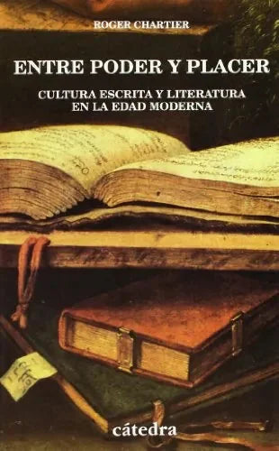 Libro Entre Poder Y Placer, Cultura Escrita Y