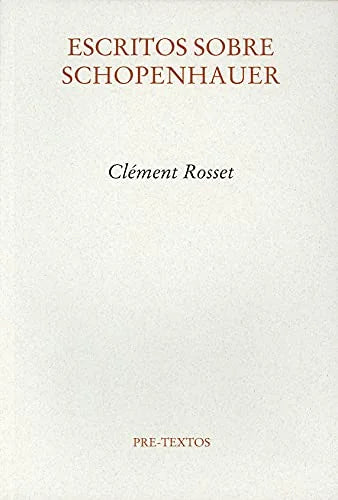 Libro ESCRITOS SOBRE SCHOPENHAUER de ROSSET CLEMENT en Colombia, filosofia