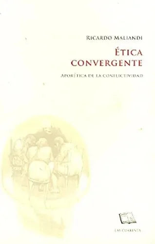 Libro ETICA CONVERGENTE APORETICA DE LA CONFLICTIVIDAD de MALLIANDI RICARDO en Colombia, filosofia