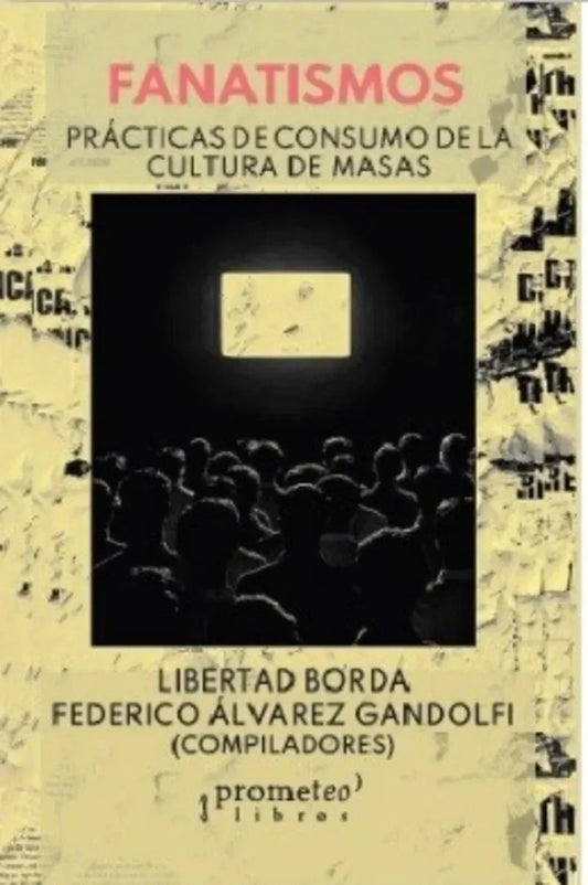 Libro Fanatismos Practicas De Consumo De La Cu