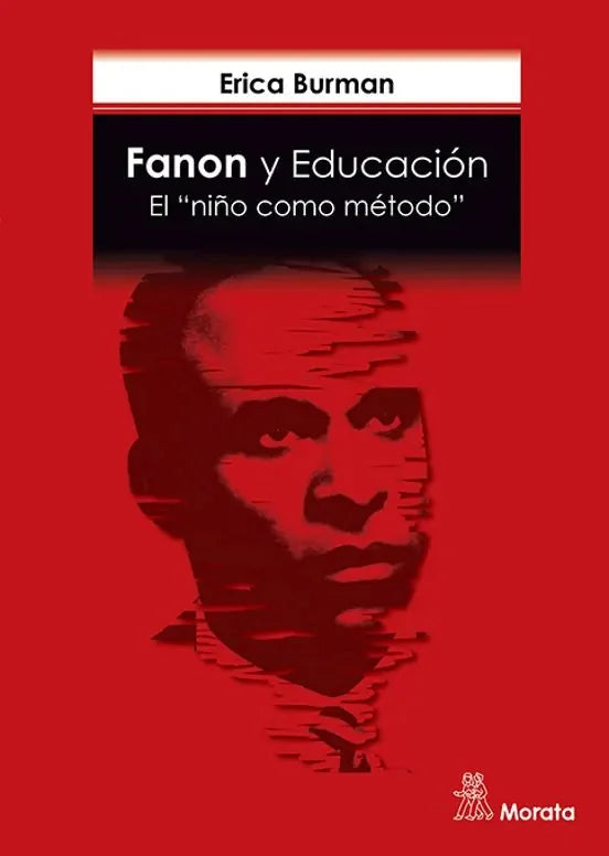 Libro Fanon Y Educacion: El NiÃƒÂ±o Como Metodo