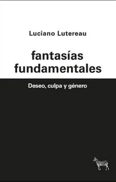 Libro Fantasias Fundamentales Deseo, Culpa Gen
