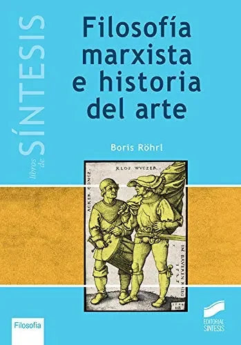 FILOSOFIA MARXISTA E HISTORIA DEL ARTE - Icaro Libros
