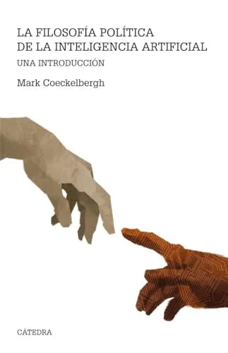 Libro FILOSOFIA POLITICA DE LA INTELIGENCIA ARTIFICIAL: UNA INTRODUCCION de COECKELBERGH MARK en Colombia, filosofia