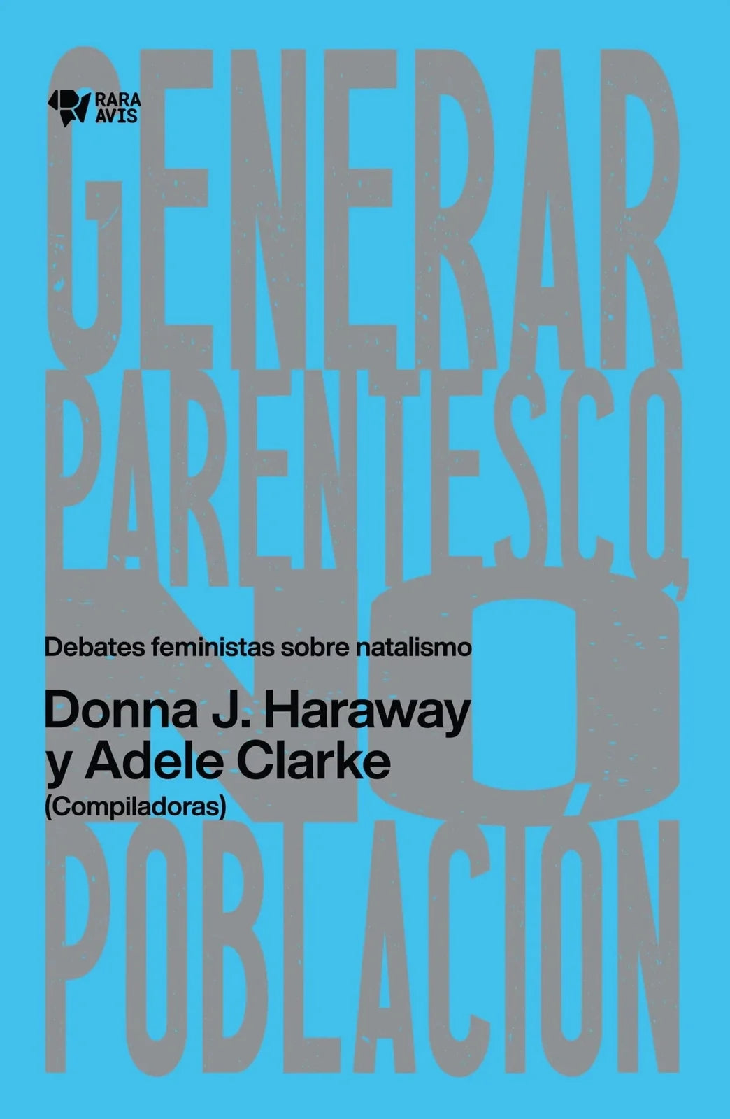 Libro GENERAR PARENTESCO DEBATES FEMINISTAS SOBRE NATALISMO de HARAWAY DONA J. Y ADELE CLARKE en Colombia, estudios de genero