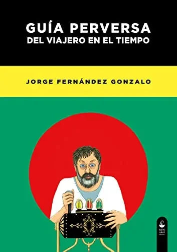 Libro Guia Perversa Del Viajero En El Tiempo