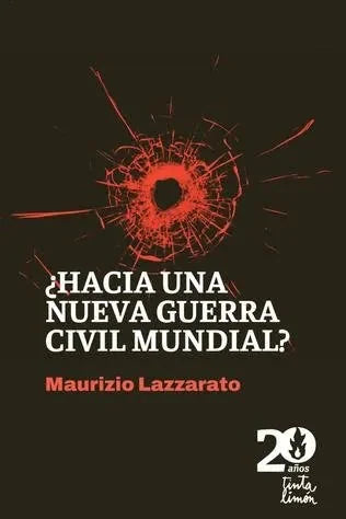 Libro HACIA UNA NUEVA GUERRA CIVIL MUNDIAL? de LAZZARATO MAURICIO en Colombia, politica