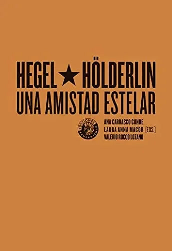 Libro Hegel Y Holderlin, Una Amistad Estelar